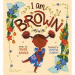 I Am Brown written by Ashok Banker & illustrated by Sandhya Prabhat