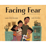 Facing Fear written by Karen Lynn Williams & illustrated by Sara Palacios