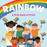 Rainbow: A First Book of Pride written by Michael Genhart & illustrated by Anne Passchier