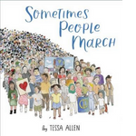 Sometimes People March by Tessa Allen
