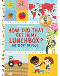 How Did That Get in My Lunchbox? The Story of Food