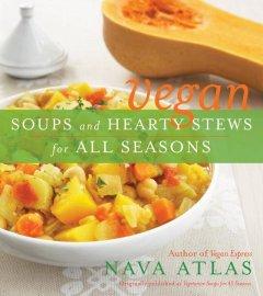 cover of vegan soups and hearty stews for all seasons