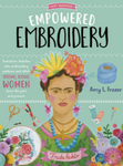 Book Cover: Empowered Embroidery by Amy L. Frazer