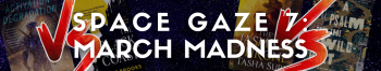 Space Gaze 7: March Madness