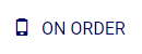 an image that says ON ORDER in navy text