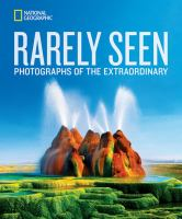 Book cover of Rarely Seen Photographs of the Extraordinary, with geysers