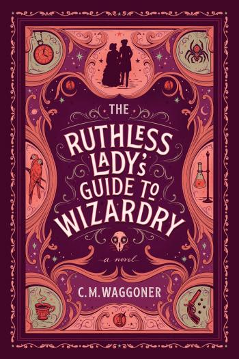 The Ruthless Lady's Guide to Wizardry by C. M. Waggoner