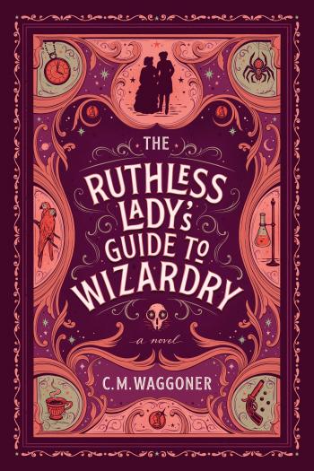 The Ruthless Lady's Guide to Wizardry by C. M. Waggoner The Ruthless Lady's Guide to Wizardry by C. M. Waggoner