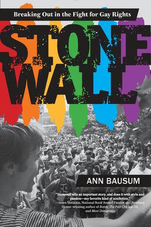 Stonewall: Breaking Out in the Fight for Gay Rights by Ann Bausum Cover of Stonewall: Breaking Out in the Fight for Gay Rights by Ann Bausum