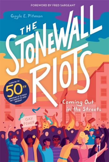 The Stonewall Riots: Coming Out in the Streets by Gayle E. Pitman Cover of The Stonewall Riots: Coming Out in the Streets by Gayle E. Pitman