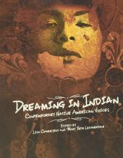 Dreaming in Indian: contemporary Native American voices by Various Authors 
