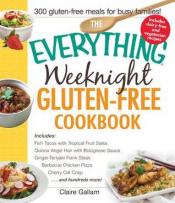 The Everything Weeknight Gluten-Free Cookbook