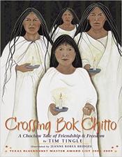 crossing bok chitto: a choctaw tale of friendship and freedom by tim tingle
