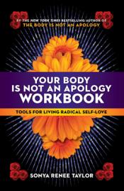 Book Cover: Your Body Is Not an Apology Workbook by Sonya Renee Taylor