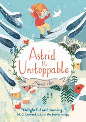 book cover for astrid the unstoppable by maria parr