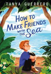 book cover for how to make friends with the sea by tanya guerrero