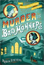 book cover for murder is bad manners by robin stevens