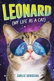 book cover for leonard: my life as a cat by carlie sorosiak