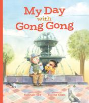 book cover for My Day with Gong Gong by Sennah Yee
