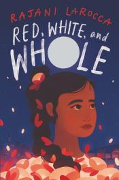 book cover for Red, White, and Whole by Rajani LaRocca