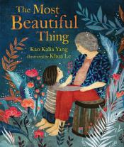 book cover for The Most Beautiful Thing by Kao Kalia Yang