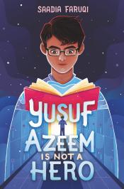 book cover for Yusuf Azeem is Not a Hero by Saadia Faruqi