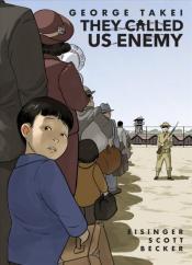 They Called Us Enemy by George Takei