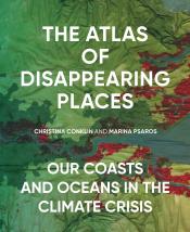 the atlas of disappearing places by christina conklin 
