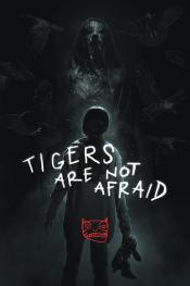 Tigers Are Not Afraid movie poster