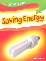 Saving Energy by Neil Morris