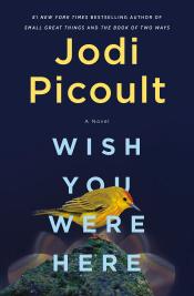 book cover for "Wish You Were Here" by Jodi Picoult