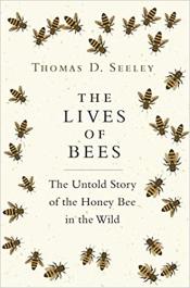 The Lives of Bees by Thomas D. Seeley