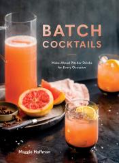 batch cocktails: make ahead pitcher drinks for every occasion