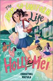 The Not-So Uniform Life of Holly-Mei cover art