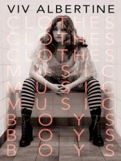 Clothes Clothes Clothes Music Boys by Viv Albertine
