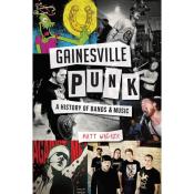 Gainesville punk a history of bands and music by Matt Walker