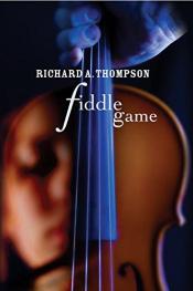 Fiddle Game by Richard A. Thompson