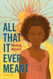 Book Cover. All That It Ever Meant.