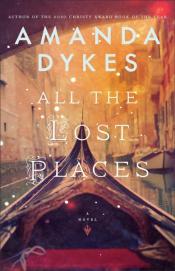 Book Cover. All the Lost Places in thin white text. View from a gondola type boat, looking over the front at a waterway with other boats and buildings on either side. All things slightly golden in color.