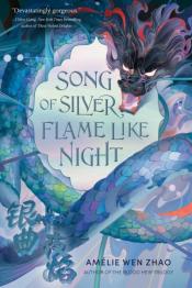 Book Cover. Song of Silver, Flame Like Night.