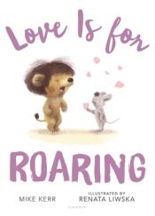 Love is for roaring book cover