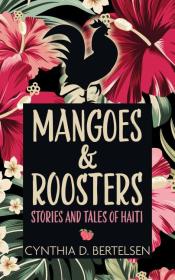 Mangoes and Roosters