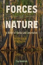 Forces of Nature a history of florida land conservation 