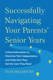 Successfully Navigating Your parents' Senior Years cover art