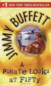 A Pirate Looks at Fifty by Jimmy Buffett 