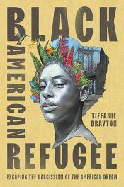 book cover of "Black American Refugee" by Tiffanie Drayton