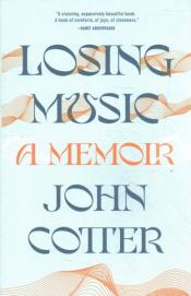 Losing Music: A Memoir