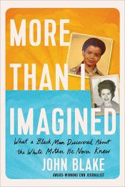 More than i imagined What a black man discovered about the white mother he never knew