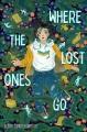 book cover of "Where the Lost Ones Go"