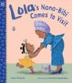 book cover of "Lola's Nana-Bibi Comes to Visit"
